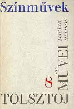 Lev Tolsztoj: Lev Tolsztoj művei 8.: Színművek 1864-1910