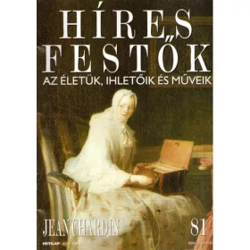   Stephen Rose (szerk.): Híres festők (Az életük, ihletőik és műveik) 81. szám - Jean Chardin