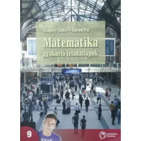   Czapáry Endre-Korom Pál: Matematika gyakorló feladatlapok - A középiskolák 9. évfolyama számára