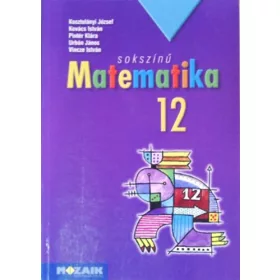   Kosztolányi-Kovács-Pintér-Urbán-Vincze: Sokszínű matematika - Tankönyv 12.