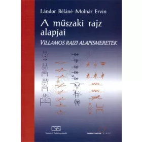   Lándor Béláné; Molnár Ervin: A műszaki rajz alapjai. Villamos rajzi alapismeretek