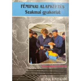 Simon Sándor: FÉMIPARI ALAPKÉPZÉS - Szakmai gyakorlat