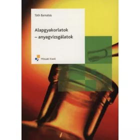 Tóth Barnabás: Alapgyakorlatok - anyagvizsgálatok