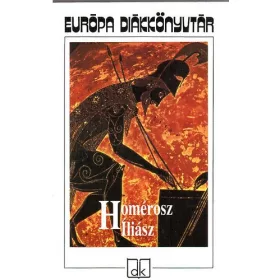 Homérosz: Iliász (Európa diákkönyvtár)