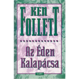 Ken Follett: Az Éden Kalapácsa