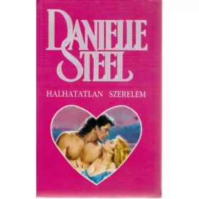 Danielle Steel: Halhatatlan szerelem