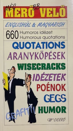 Még merőbb velő (660 humoros idézet-humorous quotations 666)