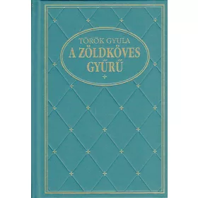 Török Gyula: A zöldköves gyűrű