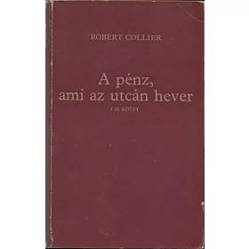 Robert Collier: A pénz, ami az utcán hever