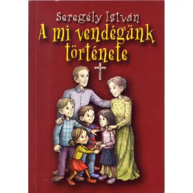 Seregély István: A mi vendégünk története