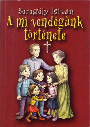 Seregély István: A mi vendégünk története