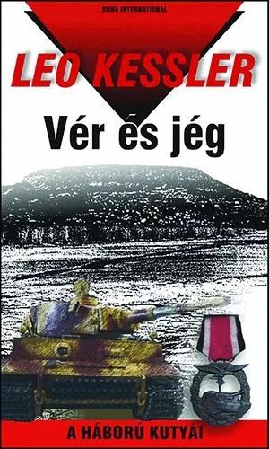 Leo Kessler: Vér és jég