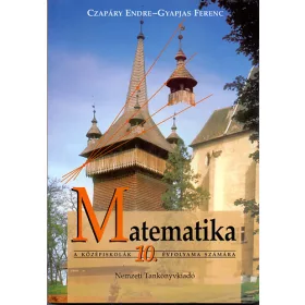   Czapáry Endre- Gyapjas Ferenc: Matematika a középiskolák 10. évfolyama számára