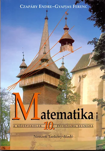 Czapáry Endre- Gyapjas Ferenc: Matematika a középiskolák 10. évfolyama számára