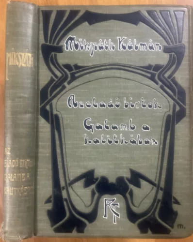 Mikszáth Kálmán: Galamb a kalitkában-Az eladó birtok-Páva a varjuval