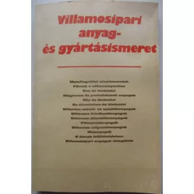   Lakatos Imre - Zilay Ferencné: Villamosipari anyag- és gyártásismeret ( 37 028/I.)