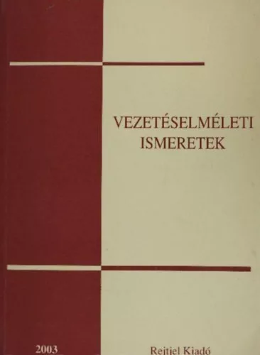 Dr. Molnár Miklós (szerk.): Vezetéselméleti ismeretek