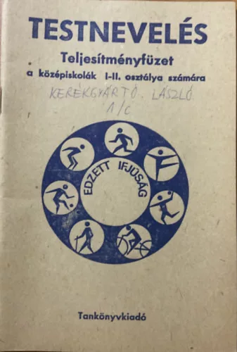 Nagy Sándor (szerk.): Testnevelés - Teljesítményfüzet a középiskolák I-II. osztálya számára