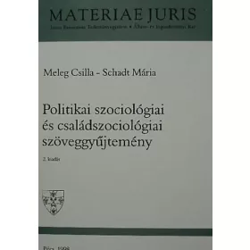   Meleg Csilla; Schadt Mária: Politikai szociológiai és családszociológiai szöveggyűjtemény