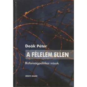 Deák Péter: A félelem ellen
