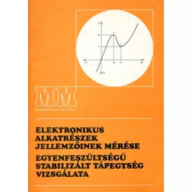   Váradi Antal: Elektronikus alkatrészek jellemzőinek mérése