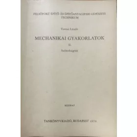   Tornai László: Mechanikai gyakorlatok II - Szilárdságtan - Pollack Mihály Műszaki Főiskola - kézirat