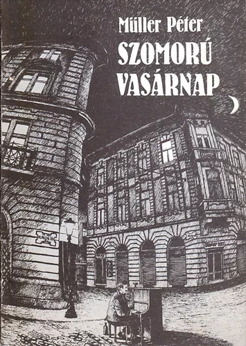 Müller Péter: Szomorú vasárnap