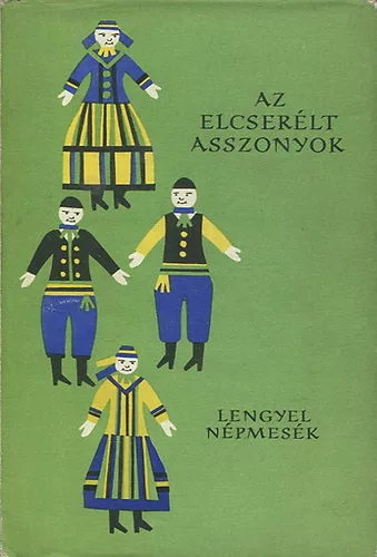 Európa Könyvkiadó: Az elcserélt asszonyok (lengyel népmesék)