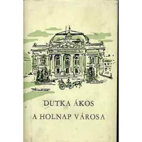 Dutka Ákos: A holnap városa