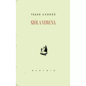 TABÁK ANDRÁS: Szól a sziréna