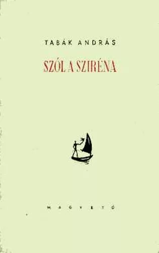 TABÁK ANDRÁS: Szól a sziréna