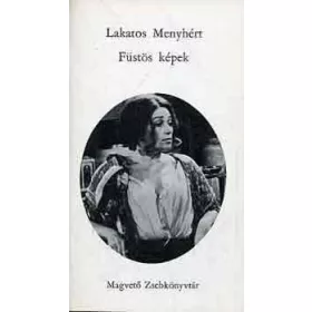 Lakatos Menyhért: Füstös képek