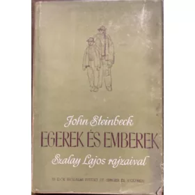 John Steinbeck: Egerek és emberek / Szalay Lajos rajzaival