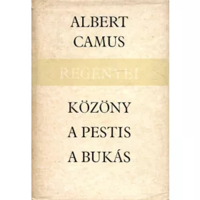 Albert Camus: A közöny-A pestis-A bukás