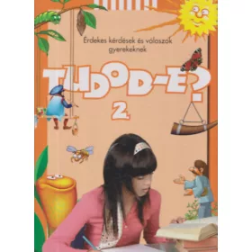 Tudod-e? 2. - Érdekes kérdések és válaszok gyerekeknek