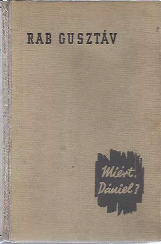 Rab Gusztáv: Miért,Dániel?