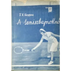 F. X. Kappus: A teniszbajnoknő