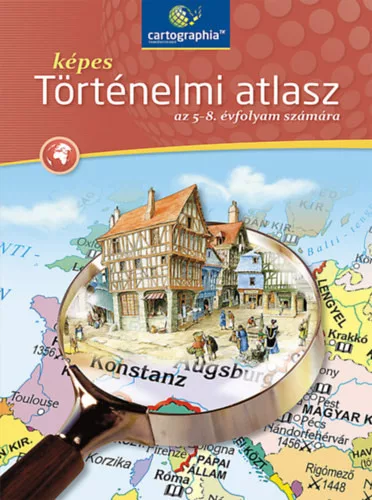 Képes történelmi atlasz az 5-8. évfolyam számára