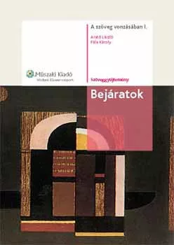Arató László; Pála Károly: A szöveg vonzásában I. - Bejáratok - Irodalmi szöveggyűjtemény
