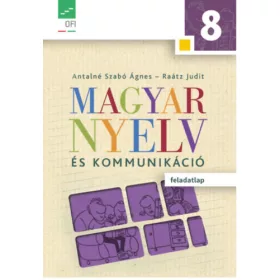   Antalné Szabó Ágnes; Dr. Raátz Judit: Magyar nyelv és kommunikáció Feladatlap 8. évfolyam