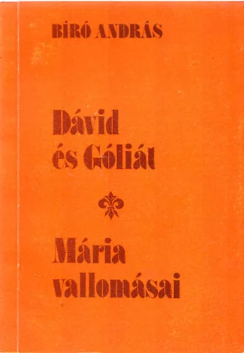 Bíró András: Dávid és Góliát -Mária vallomásai