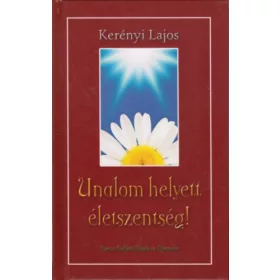 Kerényi Lajos: Unalom helyett életszentség!