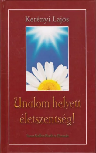 Kerényi Lajos: Unalom helyett életszentség!