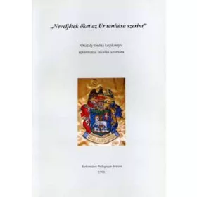   Bognár József (Szerk.): "Neveljétek őket az Úr tanítása szerint"