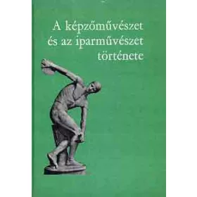   S. Mialkovszky Mária: A képzőművészet és az iparművészet története