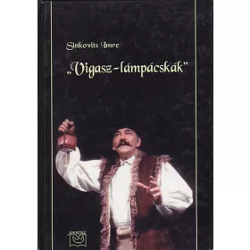   Sinkovits Imre: "Vigasz-lámpácskák" (Válogatott írások 1981-2000)