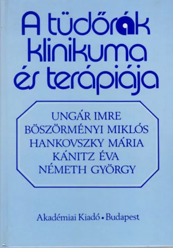 Ungár-Böszörményi-Hankovzsky-Kánitz-Németh: A tüdőrák klinikuma és terápiája