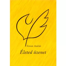 Simon András: Életed üzenet