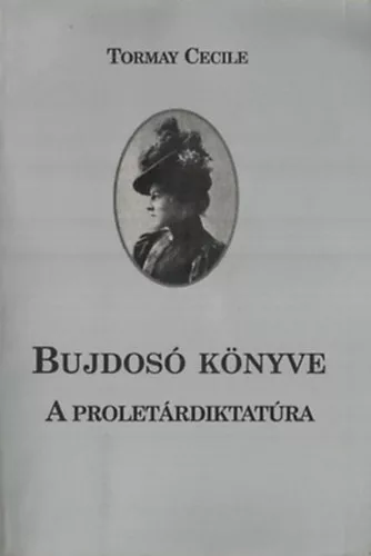Tormay Cecile: Bujdosó könyve II. (A proletárdiktatúra)