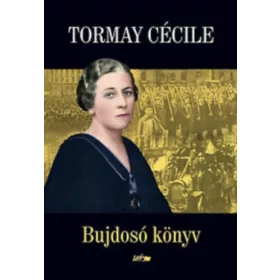 Tormay Cecile: Bujdosó könyv I.